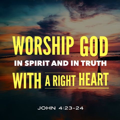 God Empowers You To Worship Him In Spirit and Truth to Know Him More