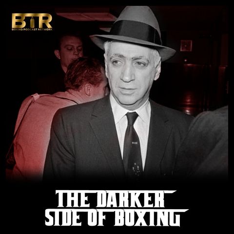 The Darker Side Of Boxing - Boxing & The Mafia