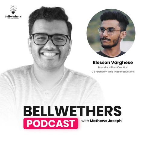 Blesson Varghese, Founder of Bless Creatics & Co-Founder of One Tribe Productions