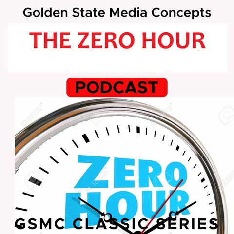 GSMC Classics: The Zero Hour Episode 96: Bonnie and Clyde Alive