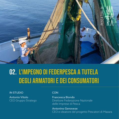 02. L'impegno di Federpesca a tutela degli armatori e dei consumatori | STORIE DI SICILIA
