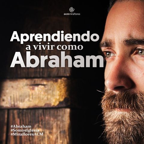 Aprendiendo a vivir como Abraham: Trascendiendo generaciones | Juan Valle