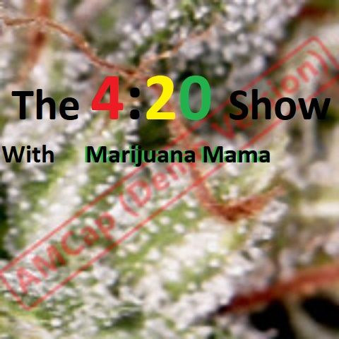 420 SHOW WITH MARIJUANAMAMA