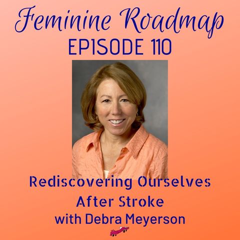 FR Ep #110 Rediscovering Ourselves After Stroke with Debra Meyerson