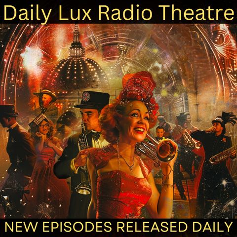 Lux Radio Theatre - The Legionnaire And The Lady