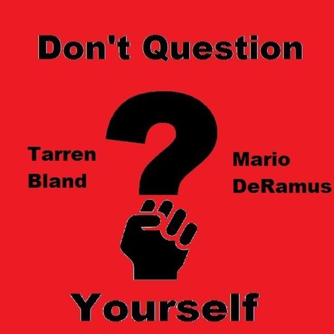 12-4-19 - Don't Question Yourself with Mario DeRamus and Tarren Bland