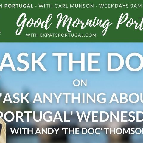 After the news & weather, it's 'Ask Anything about Portugal' with added Andy 'The Doc' Thomson