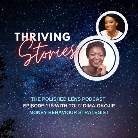 115: Thriving Stories With Tolu Dima-Okojie, Money Behaviour Strategist