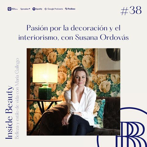 38. Pasión por la decoración y el interiorismo, con Susana Ordovás