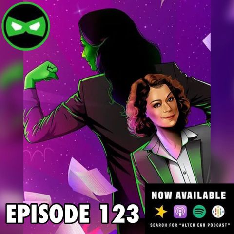 Episode 123 - She Hulk!