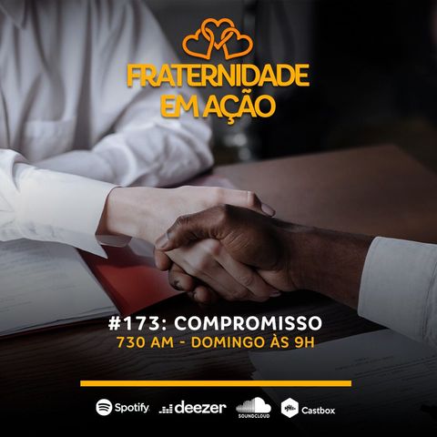 Fraternidade em Ação #173: Compromisso - parte 2