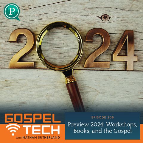 Preview 2024: Workshops, Books, and the Gospel
