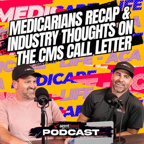Episode 31: Medicarians Recap & Industry Thoughts on the CMS Call Letter