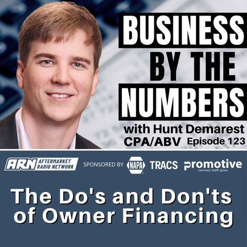 The Do's and Don'ts of Owner Financing [E123] - Business By The Numbers