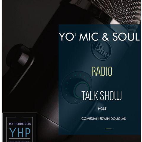 YO' MIC & SOUL RADIO TALK SHOW-  CAN WOMEN BE PLAYERS