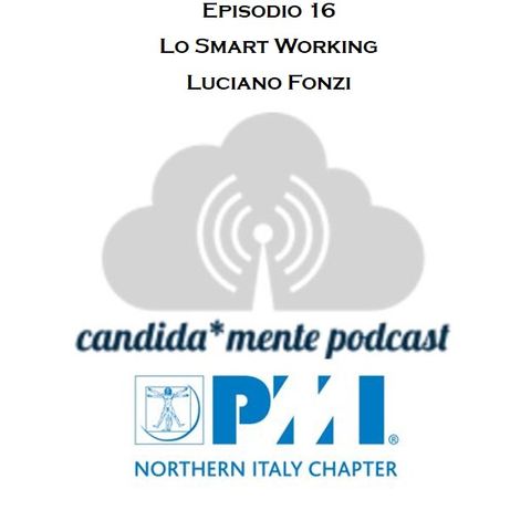 Episodio 16 - Luciano Fonzi - Lo Smart Working