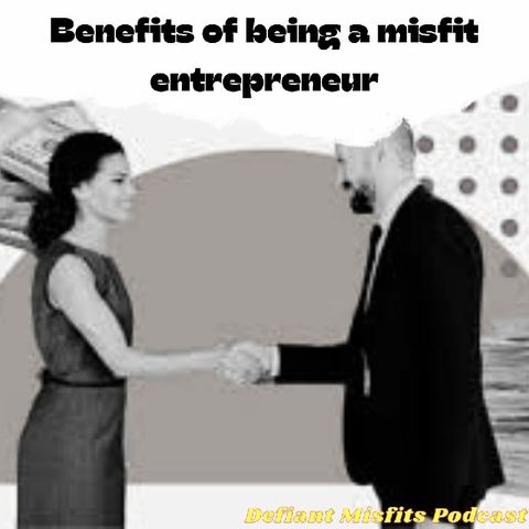 Advantages of being a misfit entrepreneur.mp3