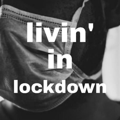 Episode 1 - Livin' In Lockdown