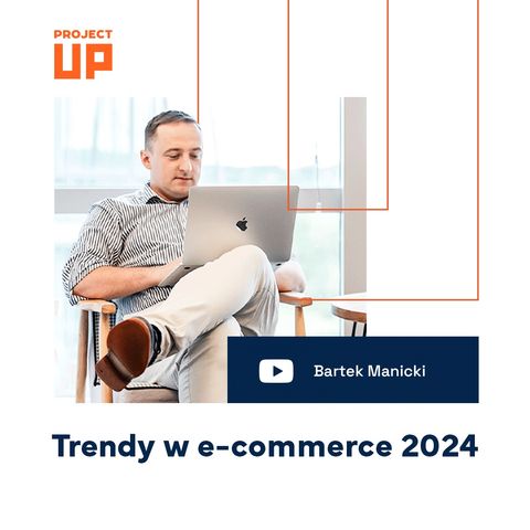#55 Trendy w e-commerce w roku 2024 - Bartek Manicki