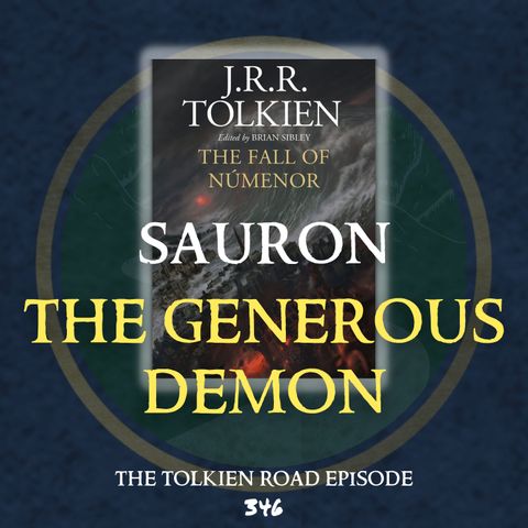 0346 » The Fall of Númenor Pt 21 » SA1500 » Sauron The Generous Demon