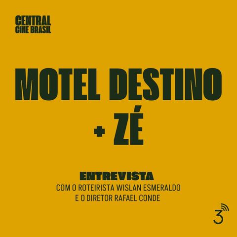 Cine #236 Motel Destino + Zé