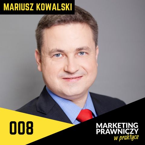 MPP#008 Jak 250 prawników z jednej kancelarii prowadzi marketing - Mariusz Kowalski