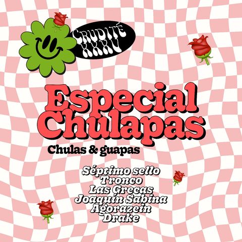 CRUDITÉ XXXV: Especial Chulapas