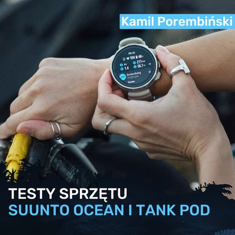 Testy sprzętu Suunto Ocean i Tank Pod