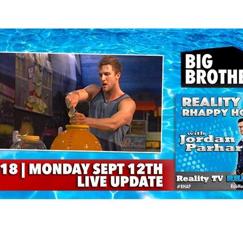 RHAPpy Hour | Big Brother 18 Live Feeds Update | Monday, September 12th