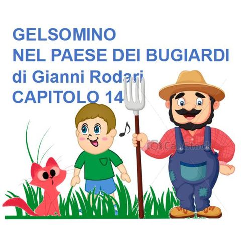 Episode 199: Gelsomino nel paese dei bugiardi di Gianni Rodari  Capitolo 14 – Seconda Parte