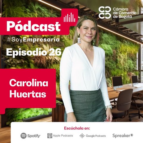 Ep. 26 Carolina Huertas, CEO de AgrodatAi, nos habla sobre tecnología aplicada al campo, equidad de género y salud mental