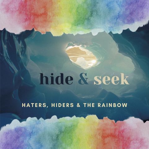 hiders, haters & the rainbow