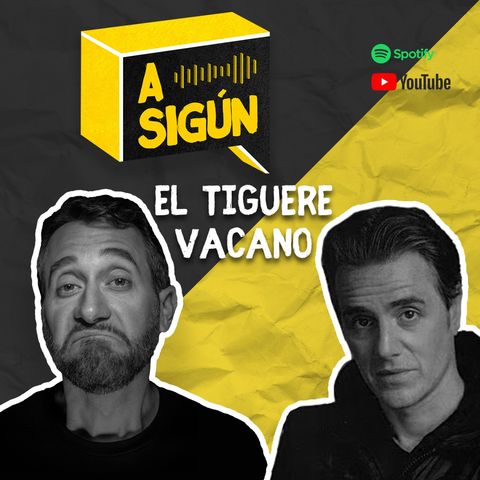 029. A SIGÚN: El Tiguere Vacano