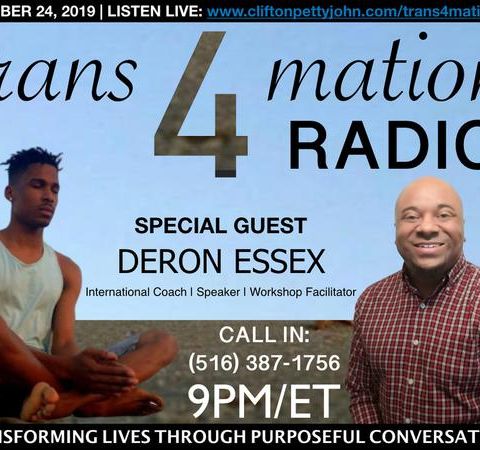 S1 E23: Deron  Essex  Joins Clifton Pettyjohn on TRANS4MATION RADIO