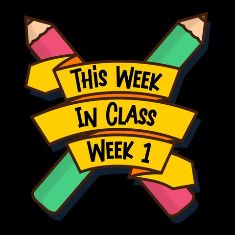 This Week in Class - My First Week