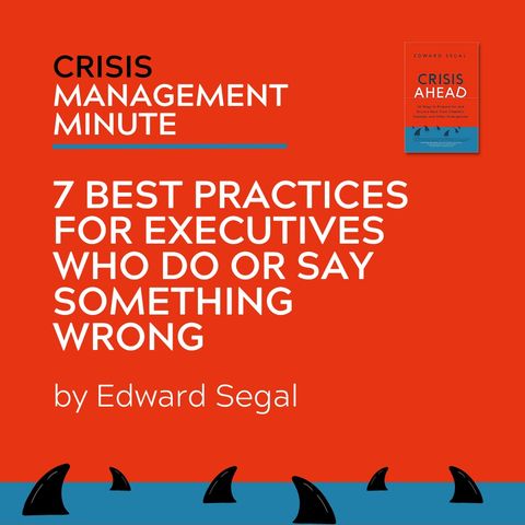 7 Best Practices For Executives Who Do Or Say Something Wrong