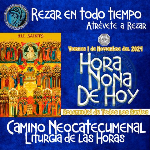 HORA NONA ✟ VIERNES 1 DE NOVIEMBRE DEL 2024 ✟ Camino Neocatecumenal ✟ Liturgia de las  SOLEMNIDAD DE TODOS LOS SANTOS