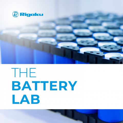 Introducing … The Battery Lab! A Rigaku Podcast