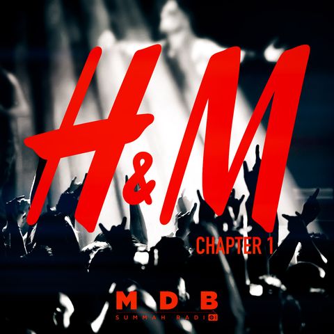 MDB Summah Radio | Ep. 82 "H&M" [trailer]