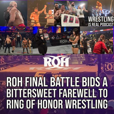 ROH Final Battle Bids A Bittersweet Farewell to Ring of Honor Wrestling (ep.660)