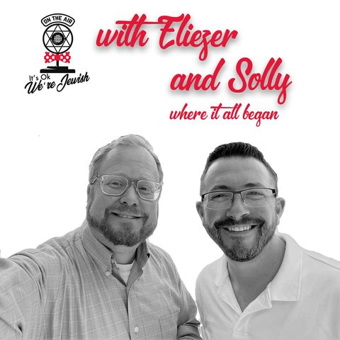 Eliezer & Solly: Where It All Began