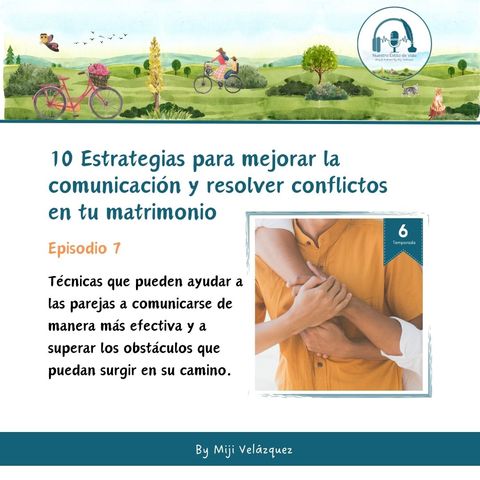 Estrategias para mejorar la comunicación y resolver conflictos en tu matrimonio