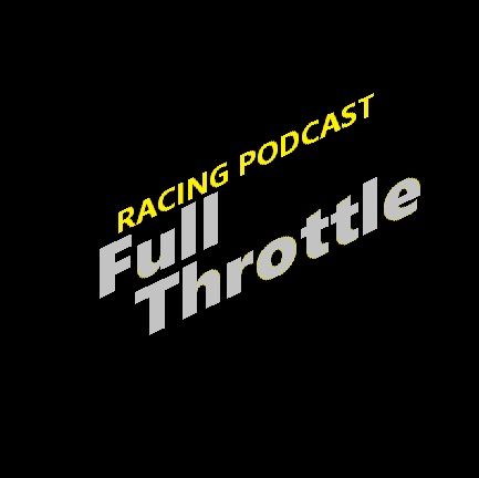 Racing Podcast Full Throttle 6.17.16
