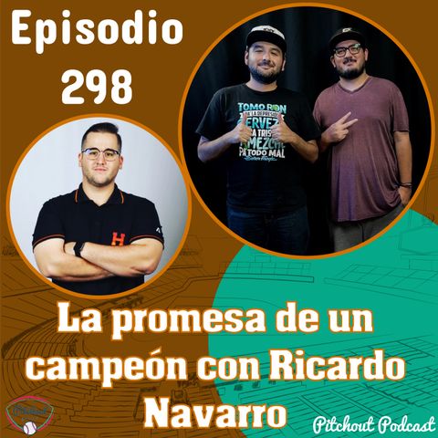"Episodio 298: La promesa de un campeón con Ricardo Navarro"