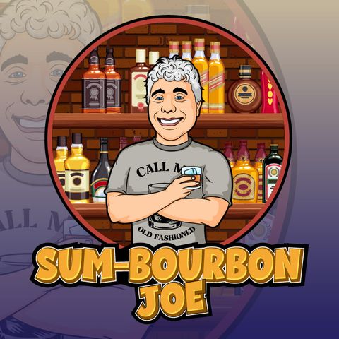 Sum-bourbon Joe S1E8 - The Season Finale!!