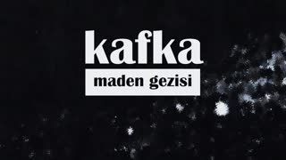 Maden Gezisi  Franz KAFKA sesli öykü