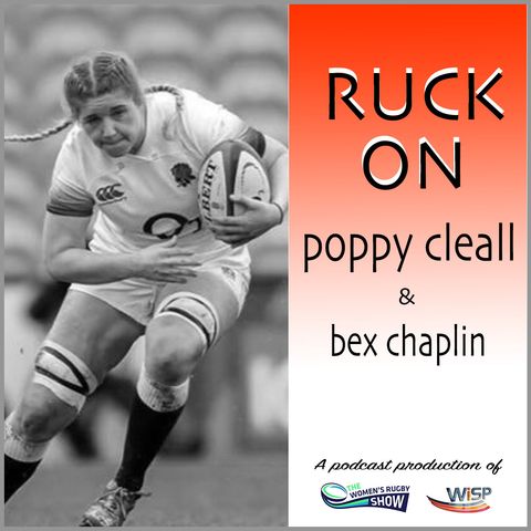 Ruck On: S3E1 - Poppy Cleall Welcomes Bex Chaplin from The Women's Rugby Show