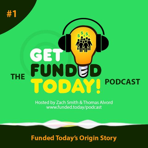 Episode 0001 | Funded Today's Origin Story