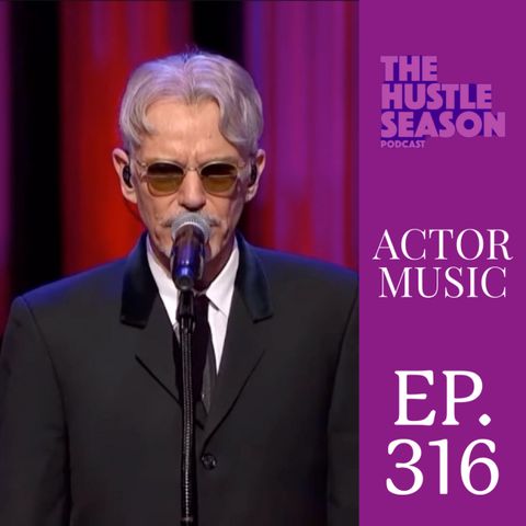 The Hustle Season: Ep. 316 Actor Music Part 1