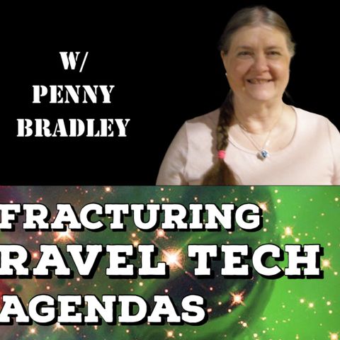 Mind Fracturing, Time Travel Tech, ET Agendas with Penny Bradley